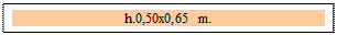 Zone de Texte: h.0,50x0,65 m.